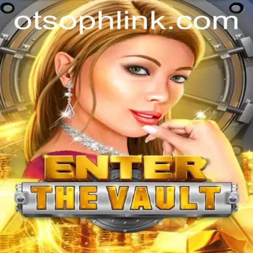 Exploring EntertheVault and the Rise of Otso PH in Gaming