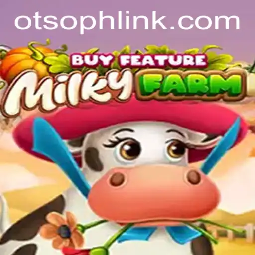 Exploring MilkyFarmBuyFeature: A New Adventure with Otso PH